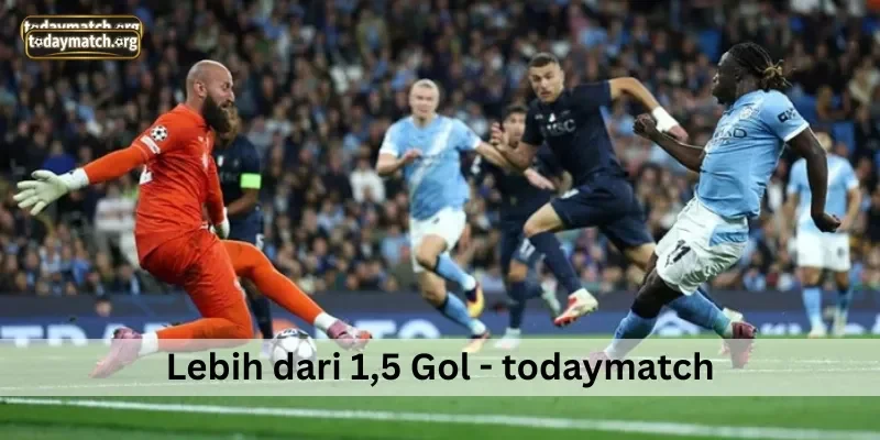 Over 1.5 40 Lebih dari 1,5 Gol - todaymatch